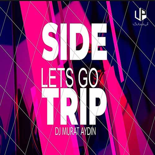 دانلود آهنگ dj murat aydin side trip lets go دانلود آهنگ dj murat aydin side trip lets go