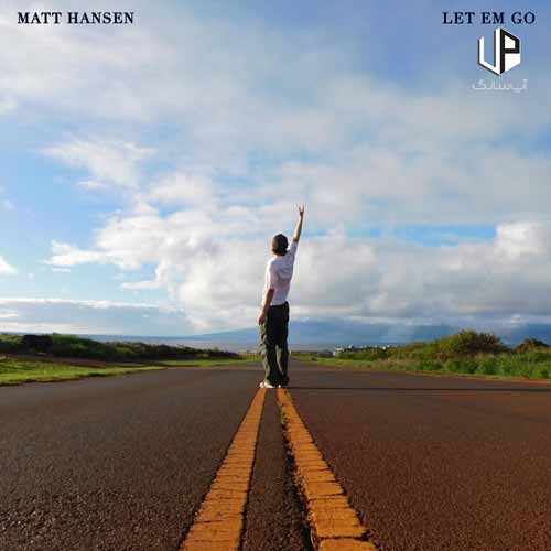 دانلود آهنگ Matt Hansen let em go دانلود آهنگ Matt Hansen let em go