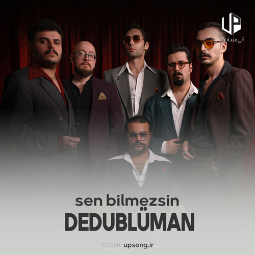 دانلود آهنگ Dedublüman Sen Bilmezsin دانلود آهنگ Dedublüman Sen Bilmezsin