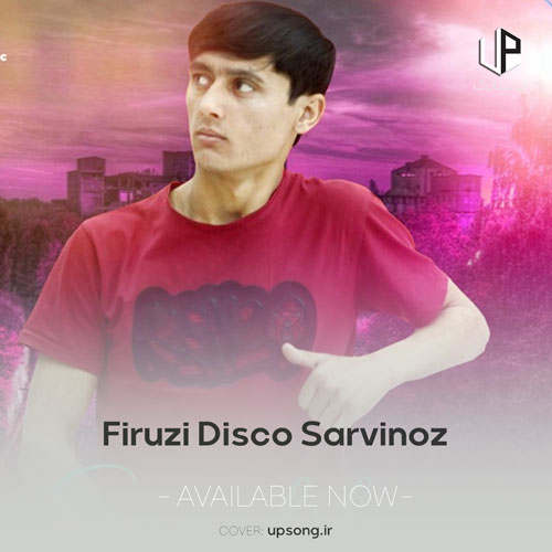 دانلود آهنگ Firuzi Disco Sarvinoz دانلود آهنگ Firuzi Disco Sarvinoz