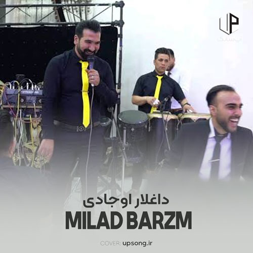 دانلود آهنگ  میلاد برزم داغلار اوجادی آی منیم یاریم یاریم بالاجادی