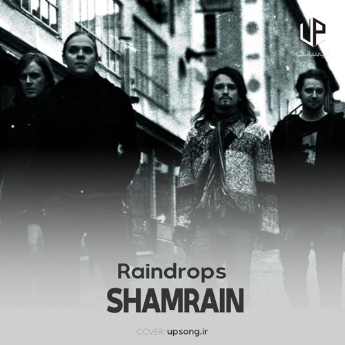 دانلود آهنگ  Raindrops ShamRain با ترجمه فارسی