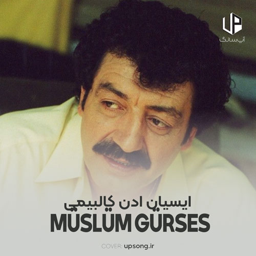 دانلود آهنگ مسلم گورسس ایسیان ادن کالبیمی دانلود آهنگ مسلم گورسس ایسیان ادن کالبیمی