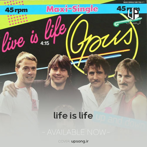 دانلود آهنگ اوپوس لایف ایز لایف life is life دانلود آهنگ اوپوس لایف ایز لایف life is life