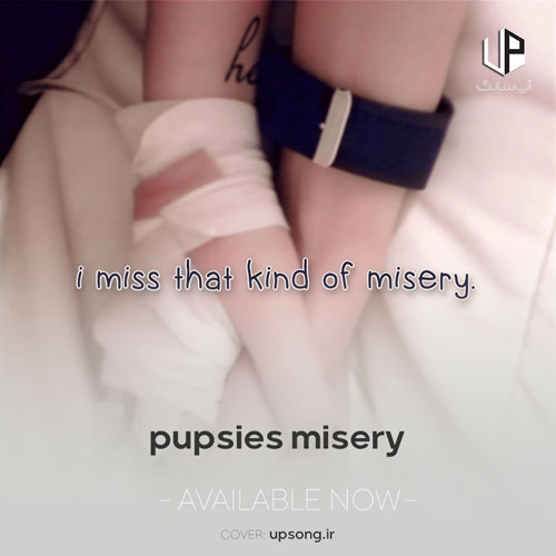 دانلود آهنگ  pupsies misery