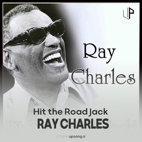 دانلود آهنگ  ری چارلز Ray Charles هیت د رود جک Hit the Road Jack