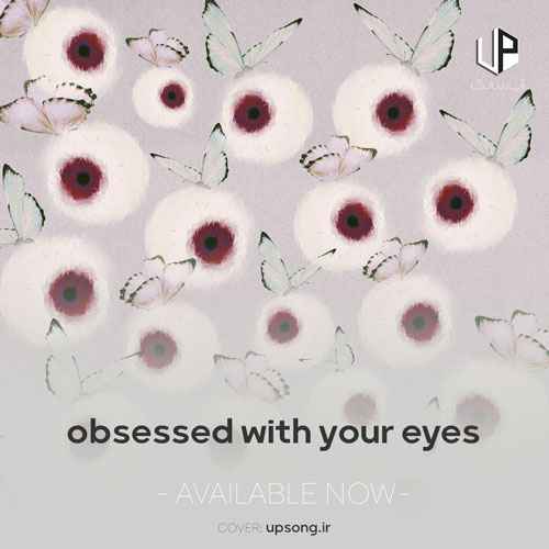 دانلود آهنگ بی کلام Obsessed With Your Eyes دانلود آهنگ بی کلام Obsessed With Your Eyes